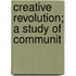 Creative Revolution; A Study Of Communit