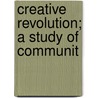 Creative Revolution; A Study Of Communit door Eden Paul