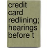 Credit Card Redlining; Hearings Before T by United States. Congr