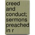 Creed And Conduct; Sermons Preached In R