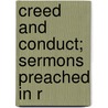 Creed And Conduct; Sermons Preached In R door Robert Herbert Story