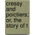 Cressy And Poictiers; Or, The Story Of T