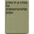 Cries In A Crisis For Statesmanship Popu