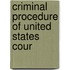 Criminal Procedure Of United States Cour