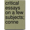 Critical Essays On A Few Subjects; Conne door Francis Bowen