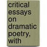 Critical Essays On Dramatic Poetry, With door Voltaire