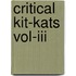 Critical Kit-Kats Vol-Iii
