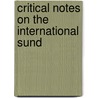 Critical Notes On The International Sund by Driver