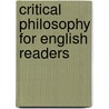 Critical Philosophy For English Readers by Immanual Kant