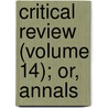 Critical Review (Volume 14); Or, Annals door Tobias George Smollett