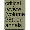 Critical Review (Volume 28); Or, Annals door Tobias George Smollett