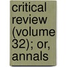 Critical Review (Volume 32); Or, Annals by Tobias George Smollett