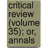 Critical Review (Volume 35); Or, Annals by Tobias George Smollett