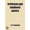 Criticism And Medieval Poetry by A.C. Spearing