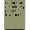 Crittenden; A Kentucky Story Of Love And door John Foxe
