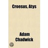 Croesus, Atys door Adam Chadwick