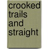 Crooked Trails And Straight door William MacLeod Raine