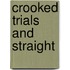 Crooked Trials And Straight