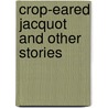Crop-Eared Jacquot And Other Stories door pere Alexandre Dumas
