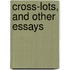 Cross-Lots, And Other Essays