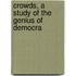 Crowds, A Study Of The Genius Of Democra
