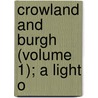 Crowland And Burgh (Volume 1); A Light O door Henry Scale English