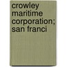 Crowley Maritime Corporation; San Franci door Thomas Bannon. Crowley