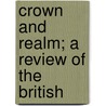 Crown And Realm; A Review Of The British door Burroughs Wellcome and Company