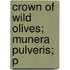 Crown Of Wild Olives; Munera Pulveris; P