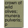 Crown Of Wild Olives; Munera Pulveris; P door Lld John Ruskin