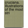 Cruciana. Illustrations Of The Most Stri by John Holland