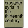 Crusader Syria In The Thirteenth Century door Janet Shirley