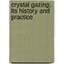 Crystal Gazing; Its History And Practice
