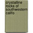 Crystalline Rocks Of Southwestern Califo