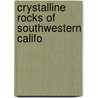 Crystalline Rocks Of Southwestern Califo door Larsen