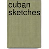 Cuban Sketches by James William Steele