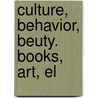 Culture, Behavior, Beuty. Books, Art, El door Ralph Waldo Emerson