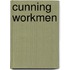 Cunning Workmen