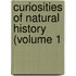 Curiosities Of Natural History (Volume 1