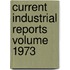 Current Industrial Reports  Volume 1973