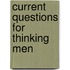 Current Questions For Thinking Men