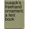 Cusack's Freehand Ornament. A Text Book by Charles Armstrong