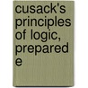 Cusack's Principles Of Logic, Prepared E by Sam Blows