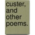 Custer, And Other Poems.