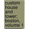 Custom House and Tower; Boston, Volume 1 by Margaret Henderson Floyd