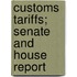 Customs Tariffs; Senate And House Report