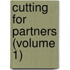 Cutting For Partners (Volume 1) by John Cordy Jeaffreson