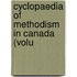 Cyclopaedia Of Methodism In Canada (Volu