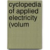 Cyclopedia Of Applied Electricity (Volum by Chica American School