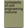 Cyclopedia Of Civil Engineering (Volume by Chica American School